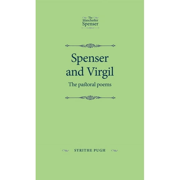 Manchester Spenser Spenser and Virgil: The Pastoral Poems, (Paperback)