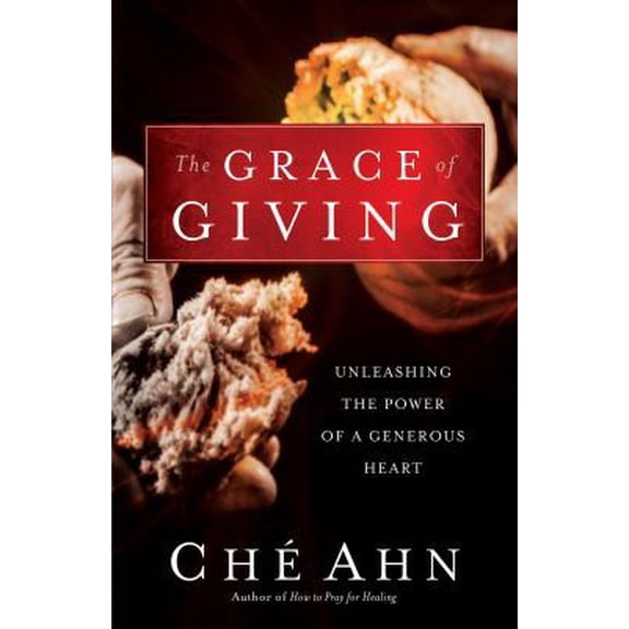 Pre-Owned The Grace of Giving: Unleashing the Power of a Generous Heart (Paperback) 0800796292 9780800796297