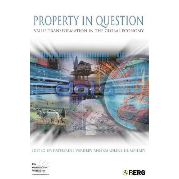 Wenner-Gren International Symposium Property in Question: Value Transformation in the Global Economy, (Hardcover)