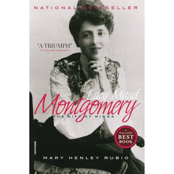 Lucy Maud Montgomery: The Gift of Wings (Paperback)