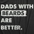 thumbnail image 2 of Mens Dads With Beards Are Better T Shirt Funny Fathers Day Gift Bearded Dad Tee for Guys Graphic Tees, 2 of 9