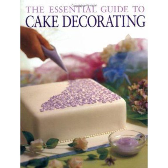 Pre-Owned The Essential Guide to Cake Decorating (Hardcover) 1853919543 9781853919541