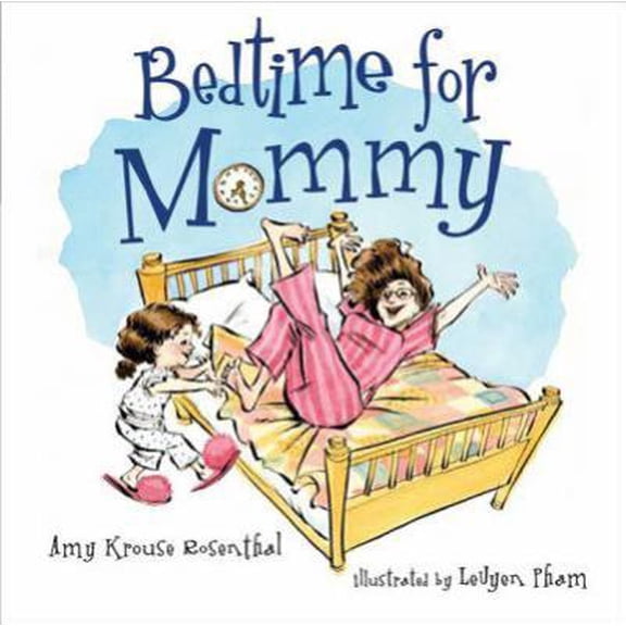 Pre-Owned Bedtime for Mommy (Hardcover) 1599903415 9781599903415