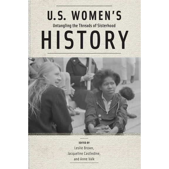 U.S. Women's History: Untangling the Threads of Sisterhood, (Paperback)