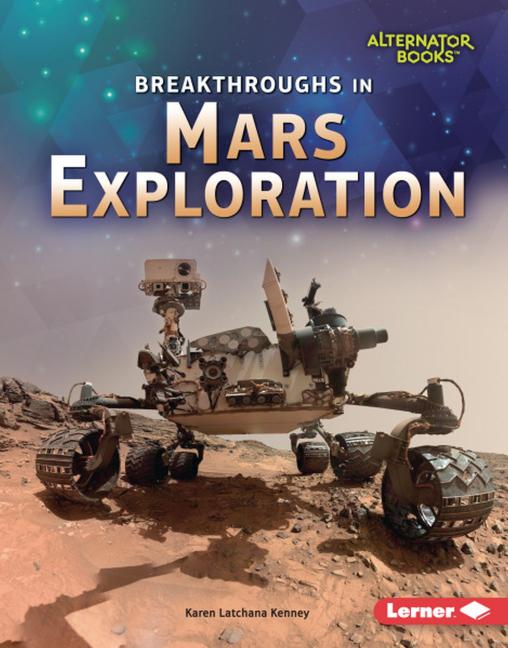 Space Exploration (Alternator Books (R) ) Breakthroughs in Mars