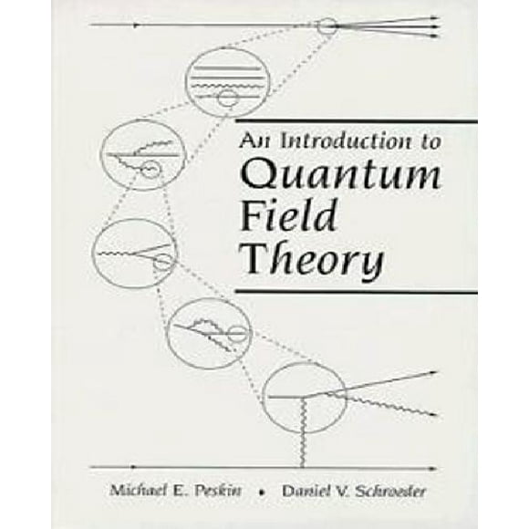 An Introduction to Quantum Field Theory By Peskin, Michael E.