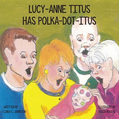 Pre-Owned Lucy-Anne Titus Has Polka-dot-itus (Paperback) 0991912306 9780991912308