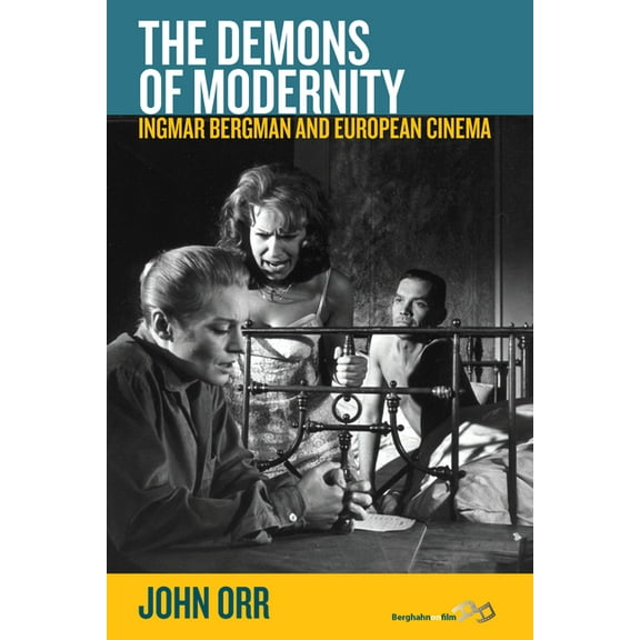 The Demons of Modernity: Ingmar Bergman and European Cinema, (Hardcover)