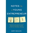 thumbnail image 1 of Pre-Owned Notes to a Young Entrepreneur: Everything a High School Student Needs to Know About Turning an Idea Into a Successful Business (Paperback) 154451011X 9781544510118, 1 of 2