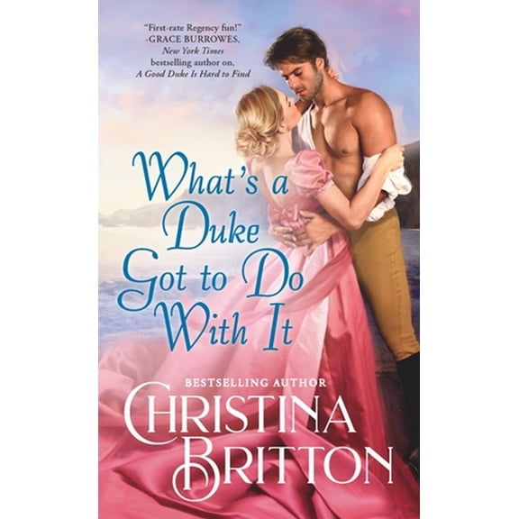 Christina Britton: What's a Duke Got to Do with It (Paperback)