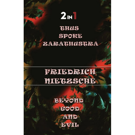 Thus Spoke Zarathustra & Beyong Good And Evil (2In1), (Paperback)