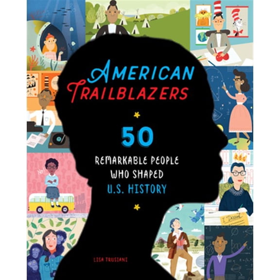 Pre-Owned American Trailblazers: 50 Remarkable People Who Shaped U.S. History (Paperback) 1641526386 9781641526388