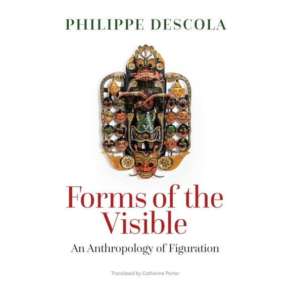 Forms of the Visible: An Anthropology of Figuration, (Hardcover)