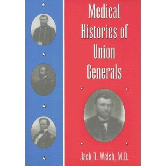 Pre-Owned Medical Histories of Union Generals (Paperback) 0873388534 9780873388535