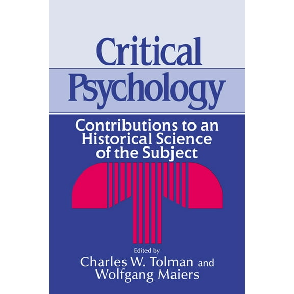 Critical Psychology: Contributions to an Historical Science of the Subject, (Paperback)