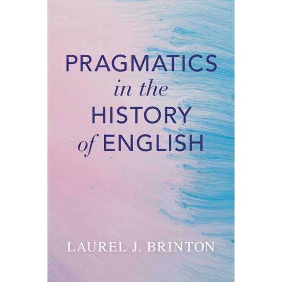 Pragmatics in the History of English, (Paperback)