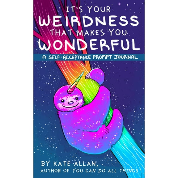It's Your Weirdness That Makes You Wonderful