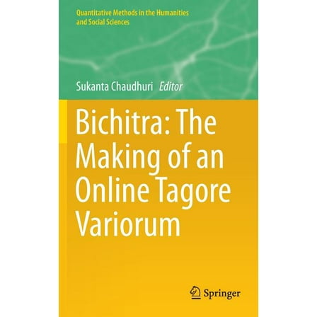 Quantitative Methods in the Humanities a Bichitra: The Making of an Online Tagore Variorum, (Hardcover)