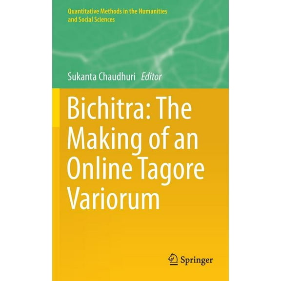 Quantitative Methods in the Humanities a Bichitra: The Making of an Online Tagore Variorum, (Hardcover)