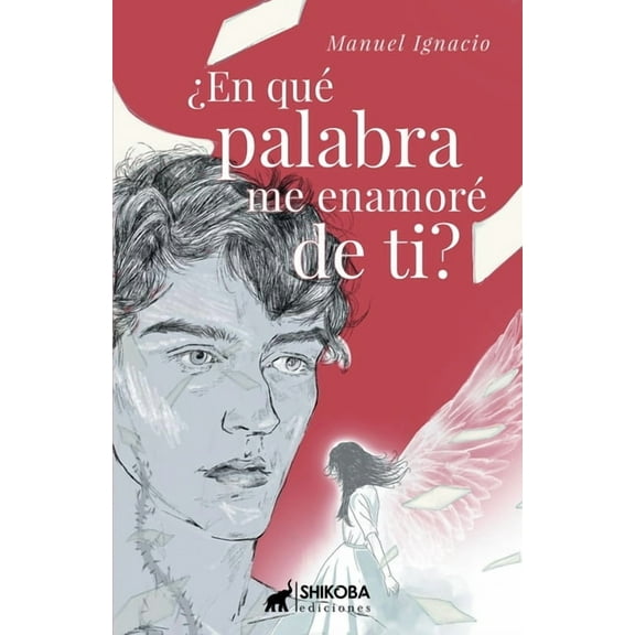 ¿En qué palabra me enamoré de ti? (Paperback) by Manuel Ignacio