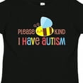 thumbnail image 4 of Inktastic Please Bee Kind, I Have Autism Boys or Girls Toddler T-Shirt, 4 of 5