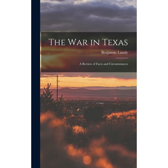 The war in Texas; a Review of Facts and Circumstances (Hardcover)
