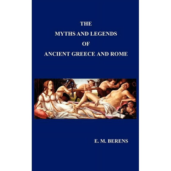 Myths and Legends of Ancient Greece and Rome, (Hardcover)