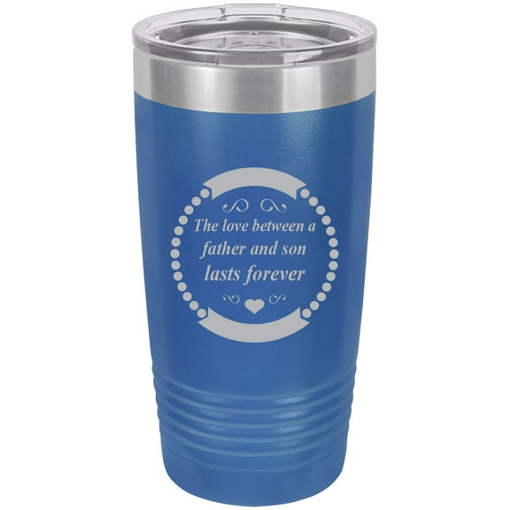 The love between a father and son lasts forever Stainless Steel Engraved Insulated Tumbler 20 Oz Travel Coffee Mug, Blue