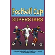 Football Cup Superstars: A Biography Book with Fun Facts, Stories and Quizzes for All World Soccer Fans! (Paperback)