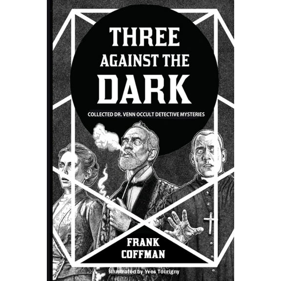 Three Against the Dark: Collected Dr. Venn Occult Detective Mysteries (Paperback)