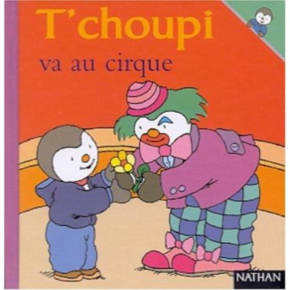 Pre-Owned T'choupi va au cirque (26) (Hardcover) 209202163X 9782092021637