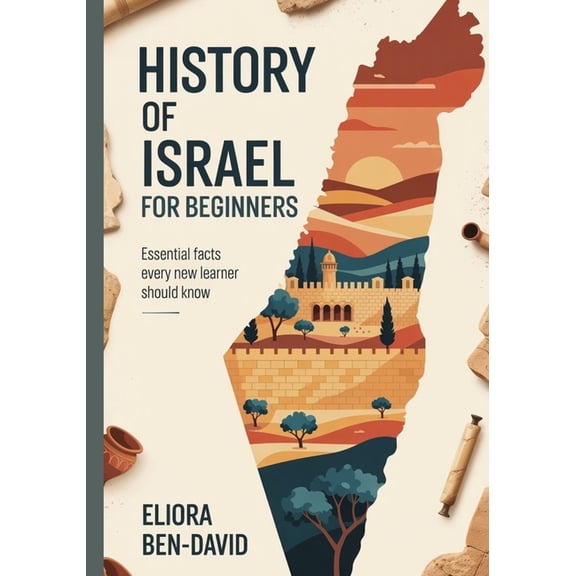 History of Israel for Beginners: Essential Facts Every New Learner Should Know, (Paperback)