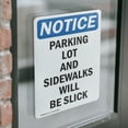 thumbnail image 4 of (2 Pack) Parking Lot And Sidewalks Will Be Slick OSHA Notice Sign, 4 of 7