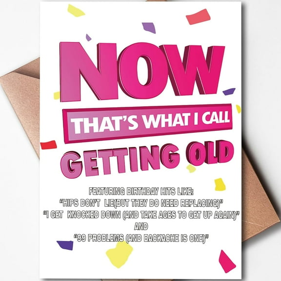 Now That's What I Call Getting Old Birthday Card – Hilarious Design with Fun Quotes – Perfect for Celebrating Milestone Birthdays