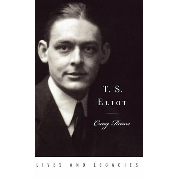 Lives & Legacies (Oxford) T. S. Eliot, (Hardcover)