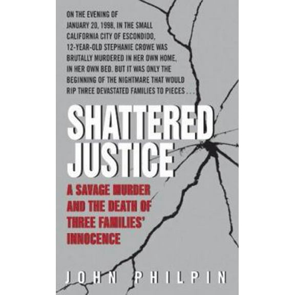 Pre-Owned Shattered Justice: A Savage Murder and the Death of Three Families' Innocence, 9780060766320, 0060766328, Paperback,