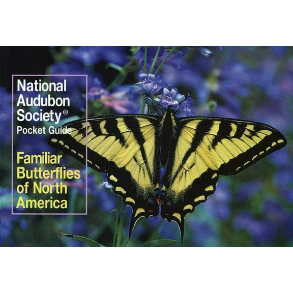 National Audubon Society Pocket Guides: National Audubon Society Pocket Guide: Familiar Butterflies of North America (Paperback)