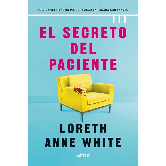 El secreto del paciente, de White, Loreth Anne, Motus, 2026