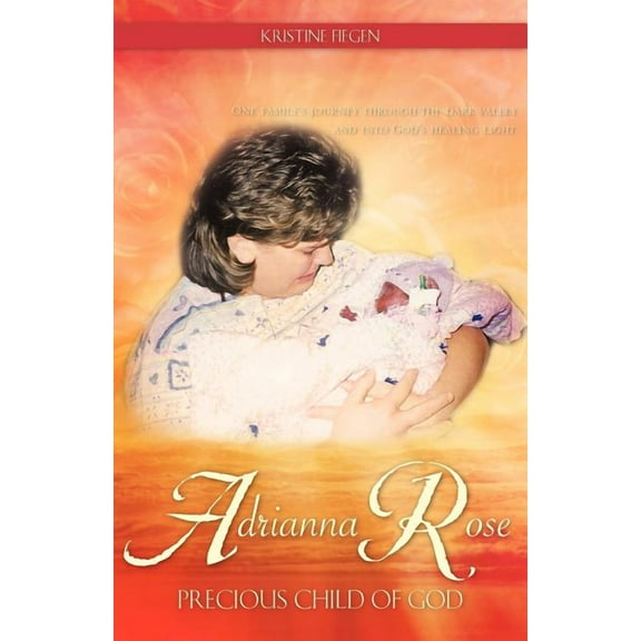 Adrianna Rose-Precious Child of God, (Paperback)