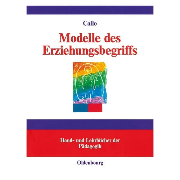 Hand- Und LehrbÃ¼cher Der PÃ¤dagogik Modelle des Erziehungsbegriffs, (Hardcover)