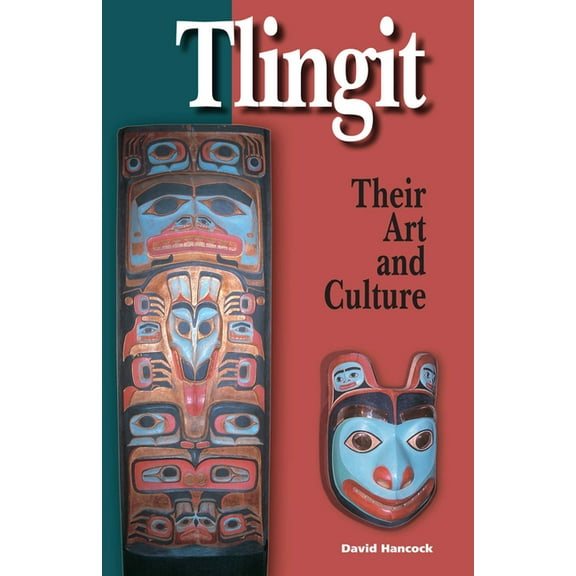 Tlingit: Their Art and Culture, (Paperback)