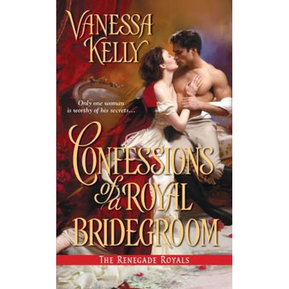 Pre-Owned Confessions of a Royal Bridegroom (The Renegade Royals), 9781420131246, 1420131249, Paperback,