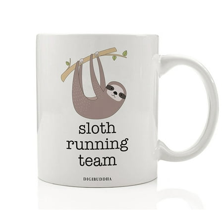 SLOTH RUNNING TEAM Coffee Mug Funny Gift Idea Lazy Sleepy Nap Queen Teen Teenager Birthday Christmas Present to Sloth Lover Friend Family Coworker 11oz Ceramic Tea Cup Digibuddha (Birthday Present Ideas For Best Friend Teenager)