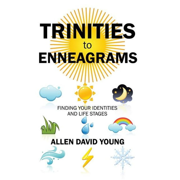 Trinities to Enneagrams: Finding Your Identities and Life Stages, (Hardcover)