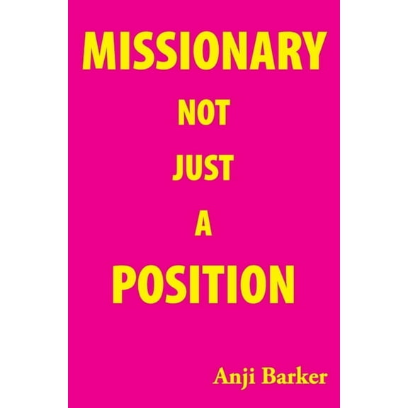 Missionary Not Just A Position, (Paperback)