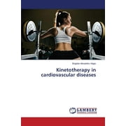 Kinetotherapy in cardiovascular diseases (Paperback)