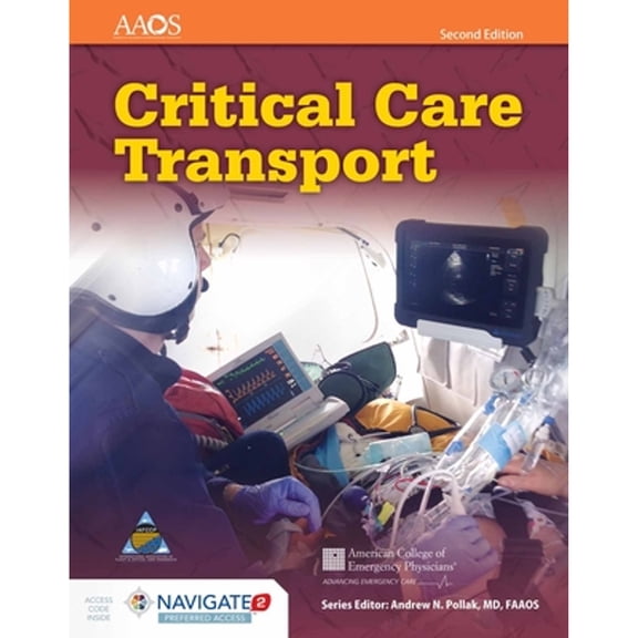 Pre-Owned Critical Care Transport with Navigate 2 Preferred Access: . (Paperback) by American Academy of Orthopaedic Surgeons (Aaos), American College of Emergency Physicians (Acep), Umbc