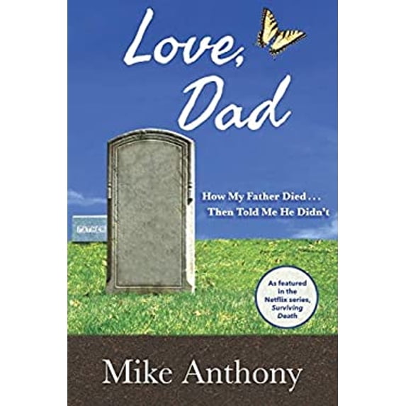Pre-Owned Love, Dad : How My Father Died... Then Told Me He Didn't (Paperback) 9781951805661
