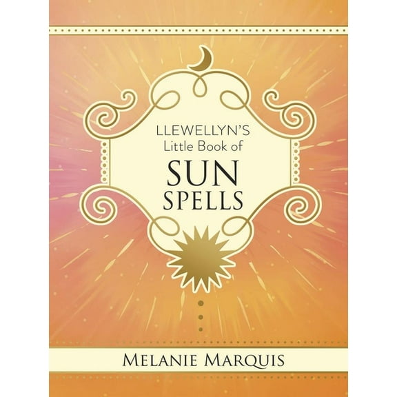 Llewellyn's Little Books Llewellyn's Little Book of Sun Spells, (Hardcover)