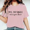 thumbnail image 2 of HBYJLZYG Yes,I'M Single Print Shirts For Women, Short Sleeve Pullover Round Neck Valentine's Day Couple T-Shirt Womens Tops Gift For Her, 2 of 6